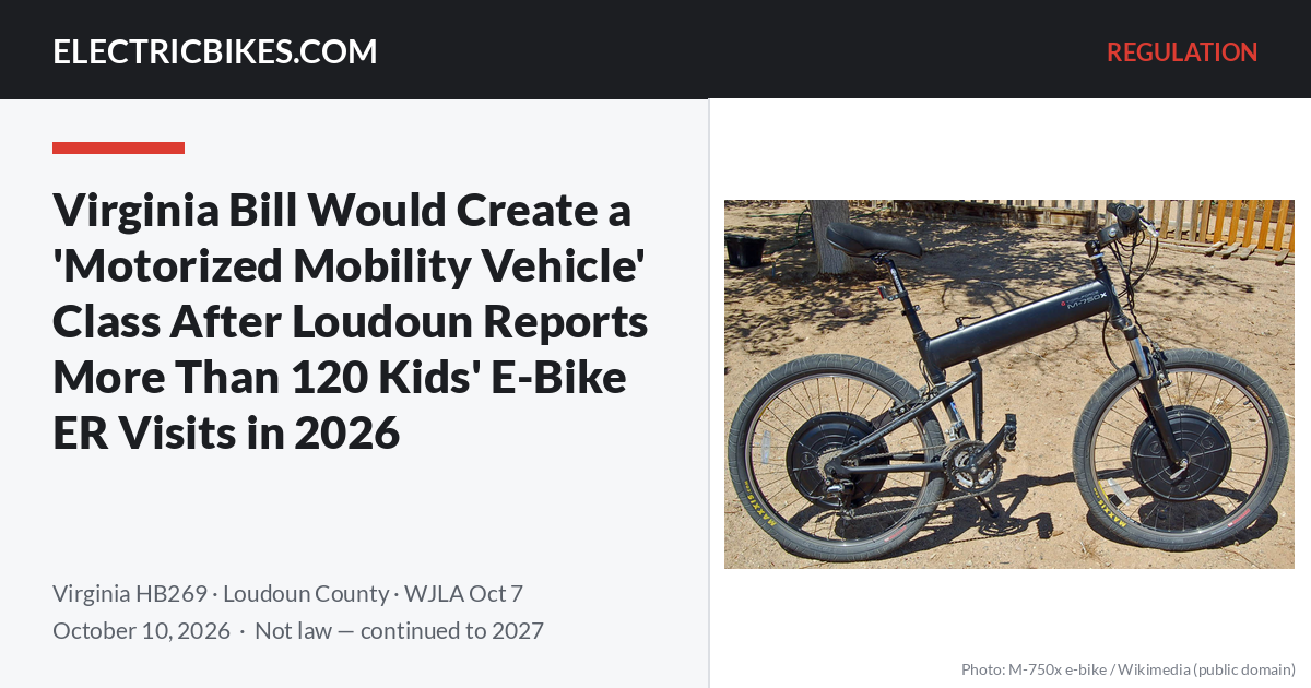 An electric bicycle parked outdoors, with the headline "Virginia Bill Would Create a 'Motorized Mobility Vehicle' Class After Loudoun Reports More Than 120 Kids' E-Bike ER Visits in 2026" — ElectricBikes.com Regulation