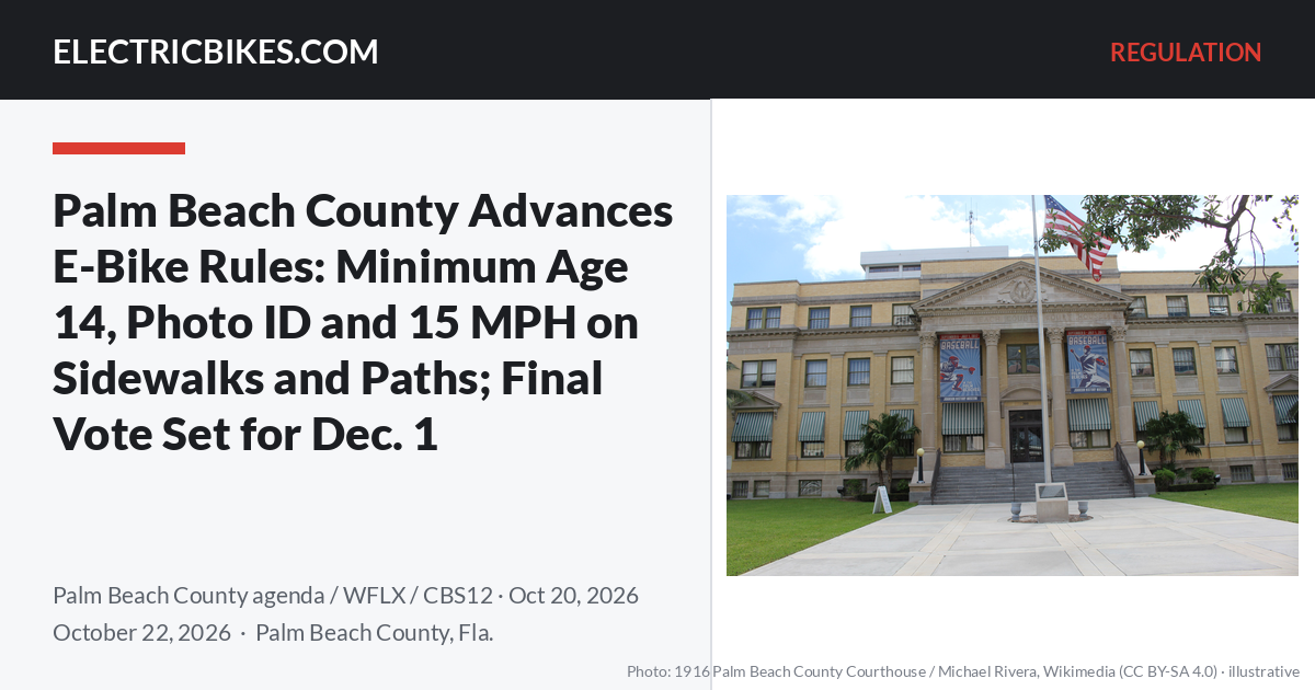 The historic 1916 Palm Beach County Courthouse in West Palm Beach, Florida, with the headline "Palm Beach County Advances E-Bike Rules: Minimum Age 14, Photo ID and 15 MPH on Sidewalks and Paths; Final Vote Set for Dec. 1" — ElectricBikes.com Regulation